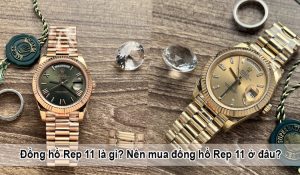 Đồng hồ Rep 11 là gì Nên mua đồng hồ Rep 11 ở đâu